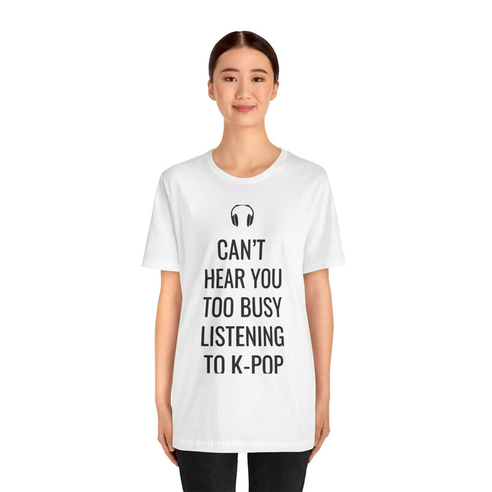Copy of Headphone Can't Hear You Too Busy Listening To K-Pop T-Shirt - Trendy Kpop T-shirts - Kpop Classic T-Shirt
