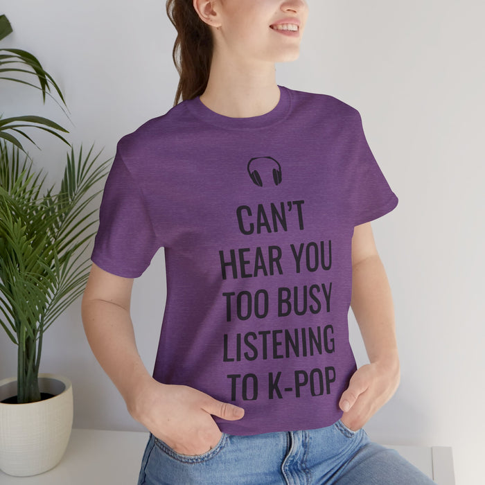 Copy of Headphone Can't Hear You Too Busy Listening To K-Pop T-Shirt - Trendy Kpop T-shirts - Kpop Classic T-Shirt