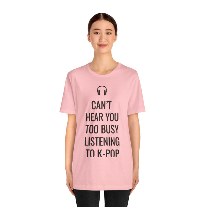 Copy of Headphone Can't Hear You Too Busy Listening To K-Pop T-Shirt - Trendy Kpop T-shirts - Kpop Classic T-Shirt