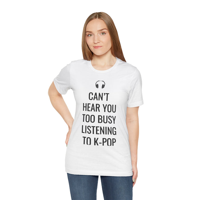 Copy of Headphone Can't Hear You Too Busy Listening To K-Pop T-Shirt - Trendy Kpop T-shirts - Kpop Classic T-Shirt