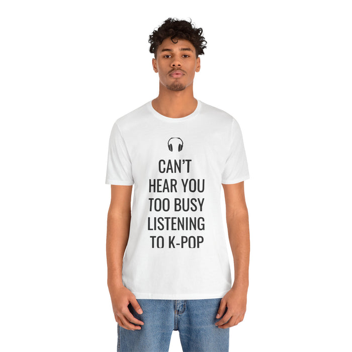 Copy of Headphone Can't Hear You Too Busy Listening To K-Pop T-Shirt - Trendy Kpop T-shirts - Kpop Classic T-Shirt