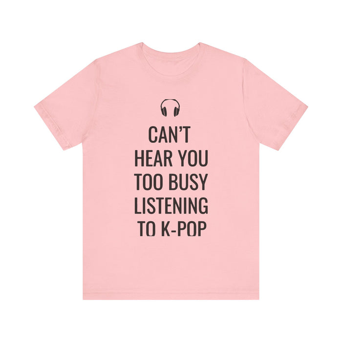 Copy of Headphone Can't Hear You Too Busy Listening To K-Pop T-Shirt - Trendy Kpop T-shirts - Kpop Classic T-Shirt