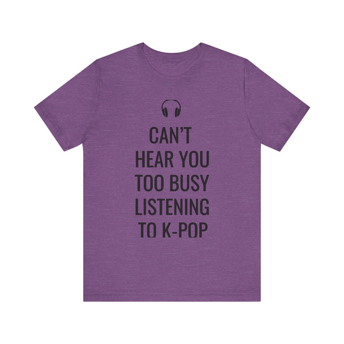 Copy of Headphone Can't Hear You Too Busy Listening To K-Pop T-Shirt - Trendy Kpop T-shirts - Kpop Classic T-Shirt