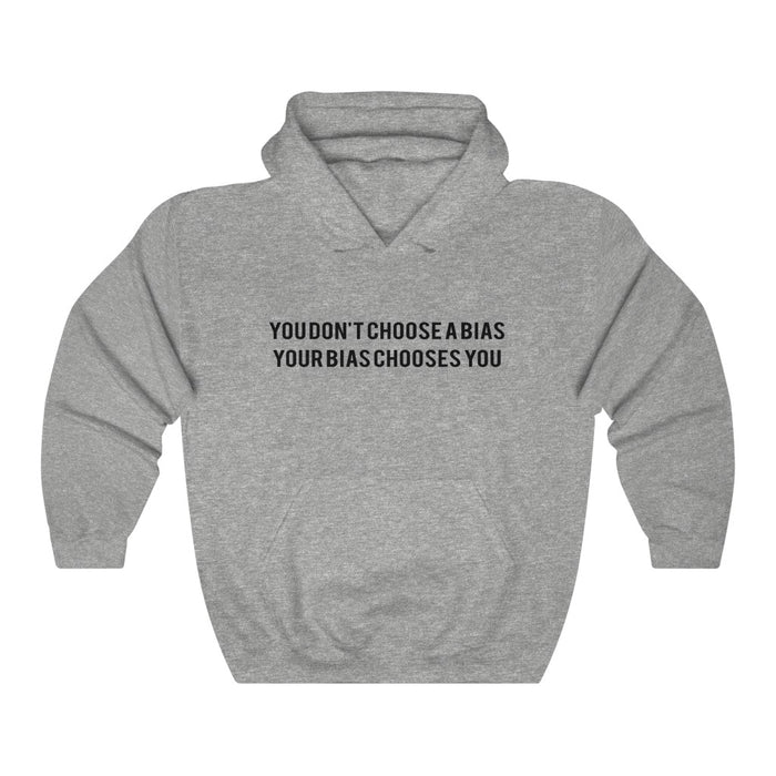 You Don't Choose A Bias Your Bias Chooses You Hoodie - Trendy Winter Kpop Hoodies Kpop Fashion - Kpop Hooded Sweater