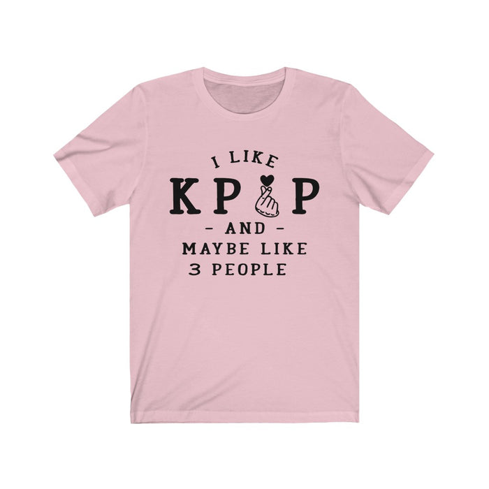 I Like K Pop And Maybe Like 3 People  T-Shirt - Trendy Kpop T-shirts - Kpop Classic T-Shirt
