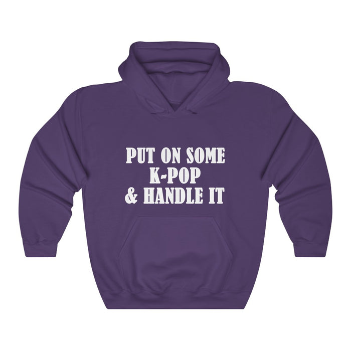 Put On Some K-pop & Handle It Hoodie - Trendy Winter Kpop Hoodies Kpop Fashion - Kpop Hooded Sweater