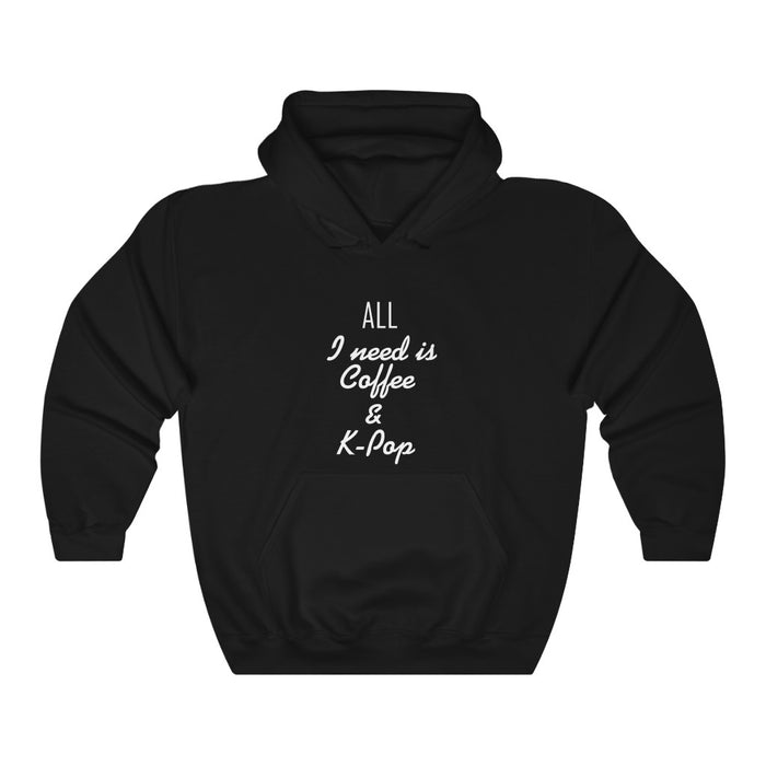 All I Need Is Colle & K-Pop Hoodie - Trendy Winter Kpop Hoodies - Kpop Hooded Sweater