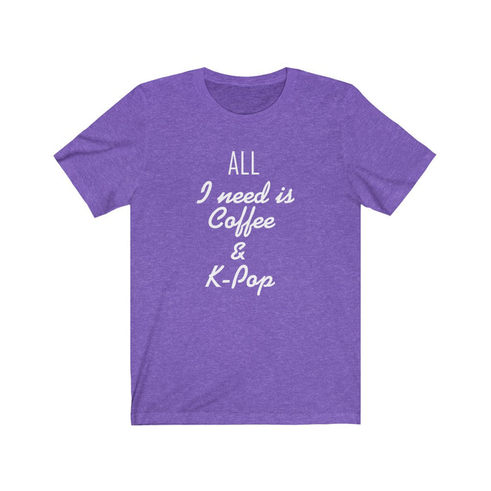 All I Need It Coffee & k-Pop T-Shirt  - Trendy Kpop T-shirts - Kpop Classic T-Shirt