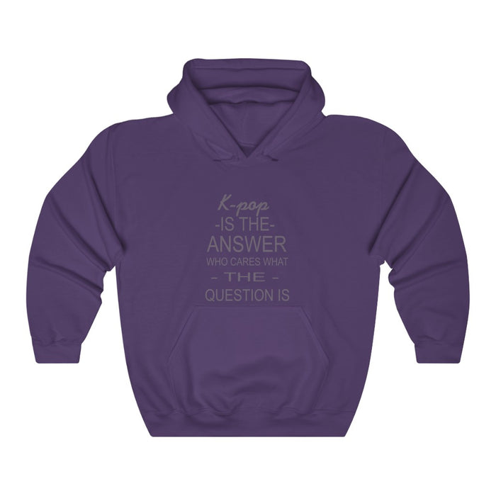 K-Pop Is The Answer Who Cares What The Question Is Hoodie - Trendy Winter Kpop Hoodies - Kpop Hooded Sweater