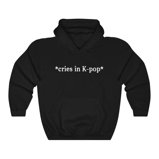 *Cries In K-pop* Hoodie - Trendy Winter Kpop Hoodies Kpop Fashion - Kpop Hooded Sweater