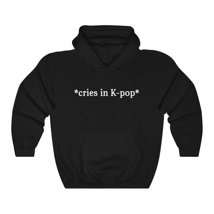 *Cries In K-pop* Hoodie - Trendy Winter Kpop Hoodies Kpop Fashion - Kpop Hooded Sweater