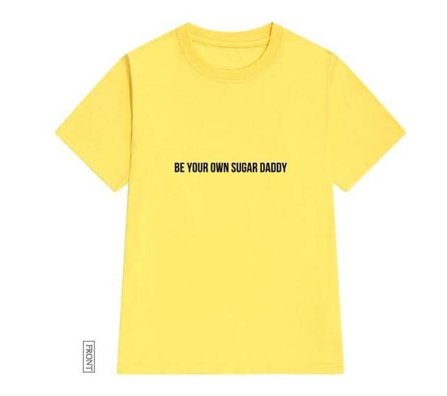 Kpopshop Originals - be your own sugar daddy Women  Funny For Lady Girl Top Tee Hipster Tumblr ins NA-13 - Kpopshop