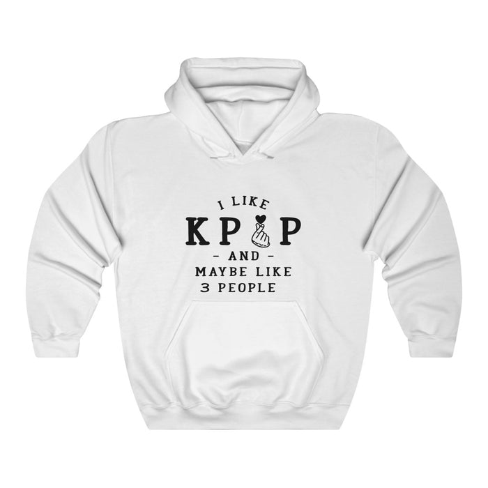 I Like Kpop - And - Maybe Like 3 People Hoodie - Trendy Winter Kpop Hoodies Kpop Fashion - Kpop Hooded Sweater