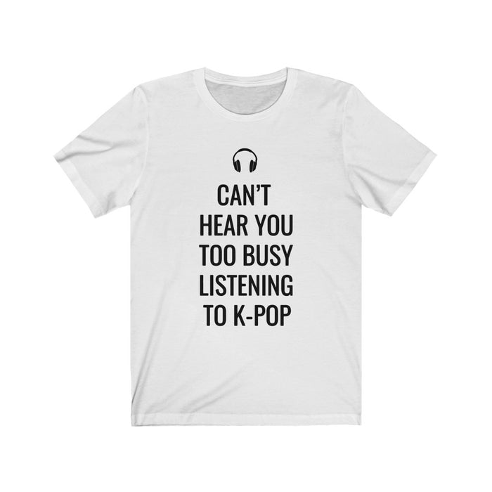 Headphone Can't Hear You Too Busy Listening To K-Pop T-Shirt - Trendy Kpop T-shirts - Kpop Classic T-Shirt